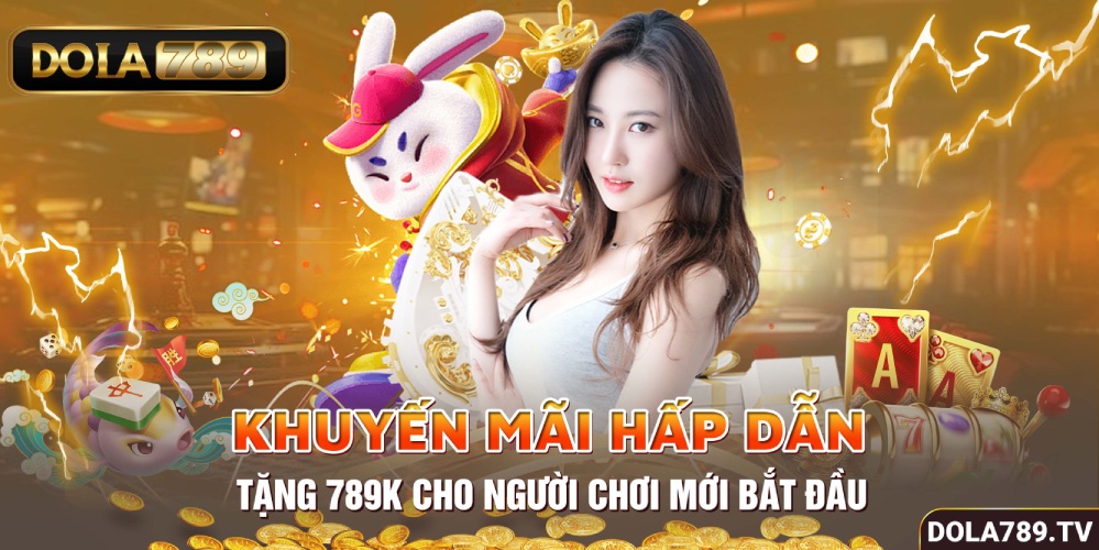 Khuyến mãi hấp dẫn tại DOLA789